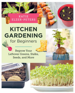 Kitchen Gardening for Beginners by Katie Elzer-Peters