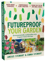Futureproof Your Garden by Angus Stewart & Emma Stewart