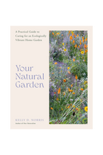 Book cover for Your Natural Garden by Kelly D. Norrise with image of colourful flowers